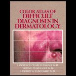 Color Atlas of Difficult Diagnoses in Dermatology