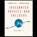 Integrated Physics and Calculus, Volume 1 (Chapters 1 15)