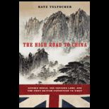 High Road to China George Bogle, the Panchen Lama, and the First British Expedition to Tibet