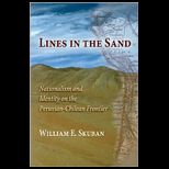 Lines in the Sand Nationalism and Identity on the Peruvian Chilean Frontier