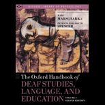 Oxford Handbook of Deaf Studies, Language and Education Volume 1