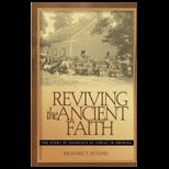Reviving the Ancient Faith The Story of Churches of Christ in America