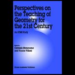 Perspectives on Teaching Geom. for 21st Cent.