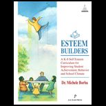 Esteem Builders  A K 8 Self Esteem Curriculum for Improving Student Achievement, Behavior and School Climate