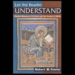 Let the Reader Understand  Reader Response Criticism and the Gospel of Mark
