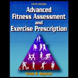 Advanced Fitness Assessment and Exercises Prescrip.