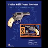 Webley Solid Frame Revolvers Nos. 1, 1 1/2, 2, Bull Dogs, and Pugs