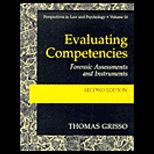 Evaluting Competencies  Forensic Assessments and Instruments, Volume 16