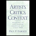 Artists, Critics, Context  Readings in and Around American Art since 1945