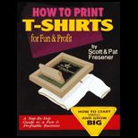 How to Print T Shirts for Fun and Profit