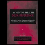Mental Health Desk Reference  A Practice Based Guide to Diagnosis, Treatment, and Professional Ethics