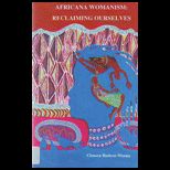 Africana Womanism Reclaiming Ourselves