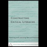 Constructing Critical Literacies  Teaching and Learning Textual Practice