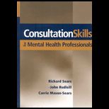 Consultation Skills for Mental Health Professionals.