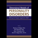 Dimensional Models of Personality Disorders Refining the Research Agenda for DSM V