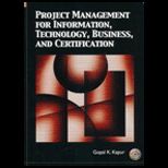 Project Management for Information, Technology, Business and Certification   With CD