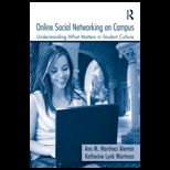Online Social Networking on Campus Understanding What Matters in Student Culture