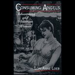 Consuming Angels  Advertising and Victorian Women