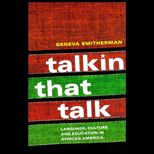 Talkin That Talk  Language, Culture and Education in African America