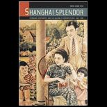 Shanghai Splendor  Economic Sentiments and the Making of Modern China, 1843 1949