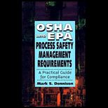 OSHA and EPA Process Safety Management Requirements  Practical Guide for Compliance