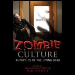 Zombie Culture Autopsies of the Living Dead