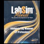 LabSim Manual  Administering Windows XP Professional  With 2 CDs