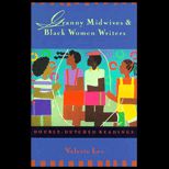 Granny Midwives and Black Women Writers  Double Dutched Readings