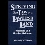 Striving for Law in a Lawless Land  Memoirs of a Russian Reformer
