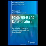 Forgiveness and Reconciliation Psychological Pathways to Conflict Transformation and Peace Building