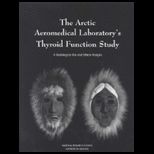 Arctic Aeromedical Laboratorys Thyroid Function Study  A Radiological Risk and Ethical Analysis