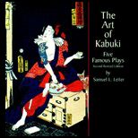 Art of Kabuki  Five Famous Plays, Revised