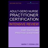 Adult Gerontology Nurse Practitioner Certification Intensive Review Fast Facts and Practice Questions