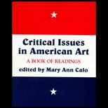 Critical Issues in American Art  A Book of Reading