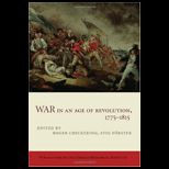 War in an Age of Revolution, 1775 1815