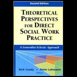 Theoretical Perspectives for Direct Social Work Practice A Generalist Eclectic Approach