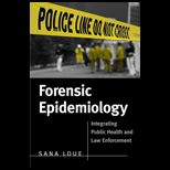 Forensic Epidemiology Integrating Public Health and Law Enforcement