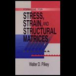 Formulas for Stress, Strain and Struc. Matrices