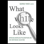 What White Looks Like  African American Philosophers on the Whiteness Question