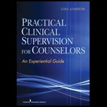 Practical Clinical Supervision for Counselors