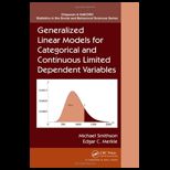 Generalized Linear Models for Categorical and Continuous Limited Dependent Variables