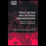Trust Within and Between Organizations  Conceptual Issues and Empirical Applications