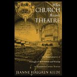 When Churches Became Theatre