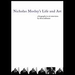 Nicholas Mosleys Life and Art