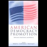 American Democracy Promotion  Impulses, Strategies, and Impacts