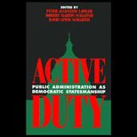 Active Duty  Public Administration as Democratic Statesmanship