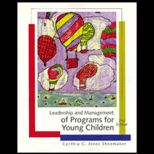 Leadership and Management of Programs for Young Children