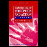 Handbook of Perception and Action, Volume 2  Motor Skills