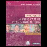 Wongs Nursing Care of Infants and Children   Text and Mosbys Care of Infants and Children Nursing Video Skills   With CD  Package