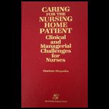 Caring for the Nursing Home Patient  Clinical and Managerial Challenges for Nurses
